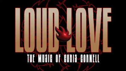 LOUD LOVE - The Music of Chris Cornell