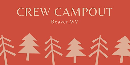 Imagem principal do evento Crew Campout - Beaver, WV