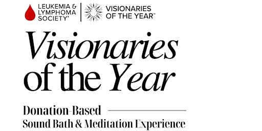 FREE Donation Based Sound Bath and Mediation -- Visionaries of the Year primary image