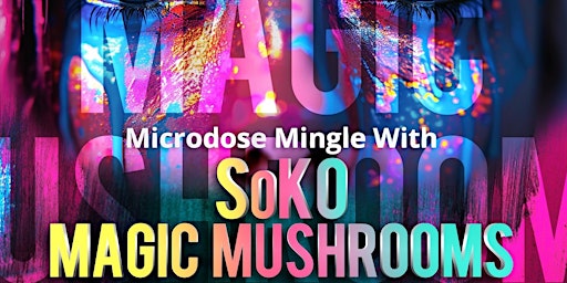 Imagem principal do evento Micro-dose Mingle with SoKo Mushrooms
