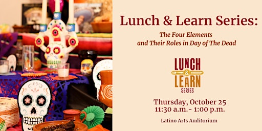Immagine principale di Lunch and Learn:  The Four Elements & Their Roles in Day of the Dead 