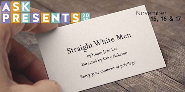 ASK Presents: Straight White Men