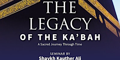 Imagem principal do evento The Legacy of the Ka’bah - Harrow