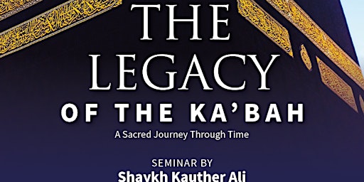 Imagem principal do evento The Legacy of the Ka’bah - Luton