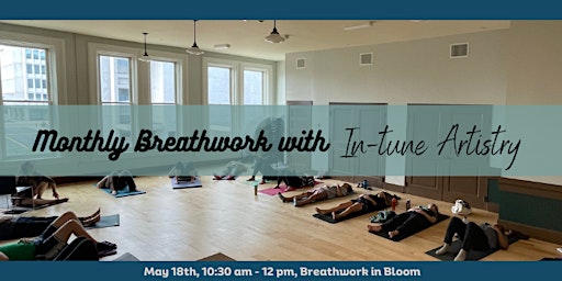 In-tune Artistry Monthly Community Breathwork in Bloom primary image