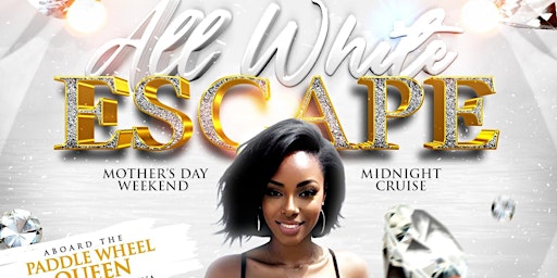 Imagem principal de The 16th Annual ALL WHITE ESCAPE 2024 Mother's Day Weekend Midnight Cruise