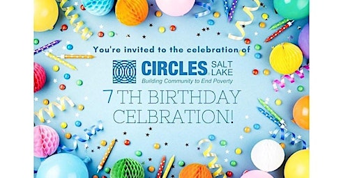 Image principale de Circles Salt Lake's 7th Birthday Celebration