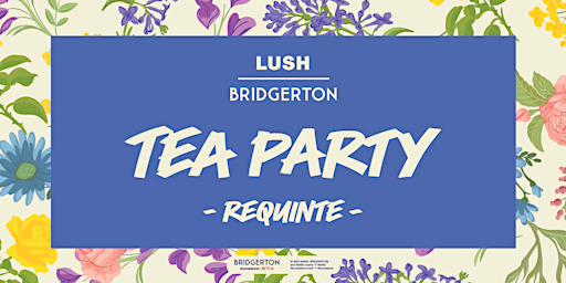 Imagen principal de LUSH Amorerias | Bridgerton Tea Party - Requinte