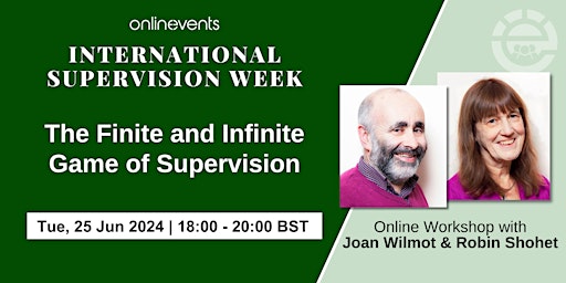 The Finite and Infinite Game of Supervision - Joan Wilmot and Robin Shohet