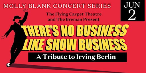Imagem principal do evento There's No Business Like Show Business - A Tribute to Irving Berlin