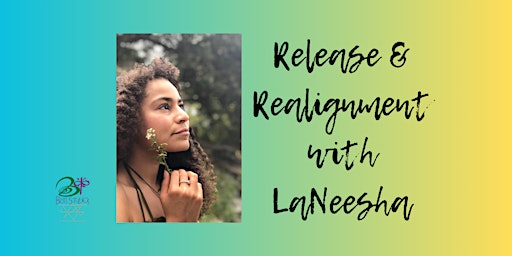 Hauptbild für Release & Realignment with LaNeesha