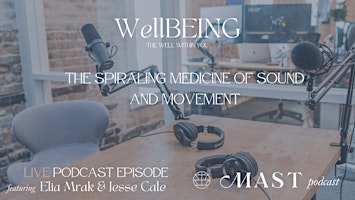 Immagine principale di The Spiraling Medicine of Sound & Movement - Live Podcast Recording at MAST 