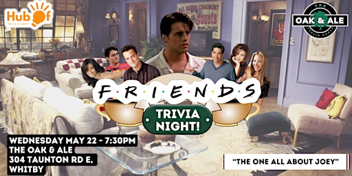 Imagem principal do evento FRIENDS  Trivia Night - Joey Edition - Oak and Ale (Whitby)