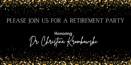 Retirement Party for Dr. Christina Kromkowski