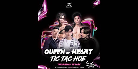 Xclusiv All in one event : TicTacHoe x Queen of hearts x Ladies Night