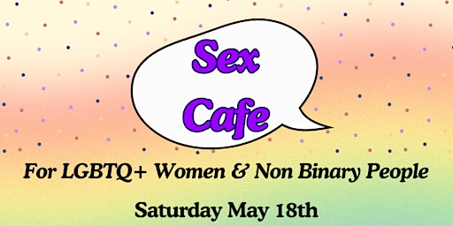 Primaire afbeelding van Sex Cafe for LGBTQ+ Women and Non Binary People