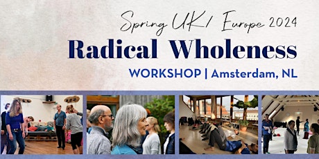 Image principale de Radical Wholeness Weekend Workshop: Amsterdam, Netherlands