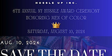 6th Annual  NY Hussle Awards Ceremony, Honoring Men of Color