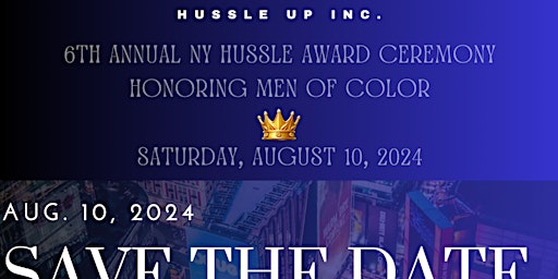 Primaire afbeelding van 6th Annual  NY Hussle Awards Ceremony, Honoring Men of Color
