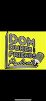 Imagem principal do evento Dom Dukes & Friends Podcast LIVE