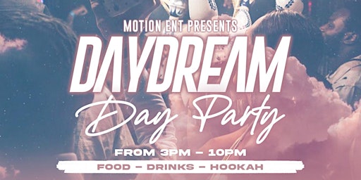 Motion ENT. presents: DayDream Dayparty primary image
