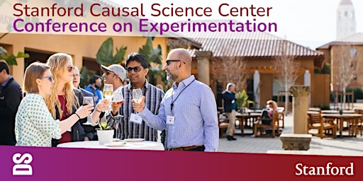 Stanford Causal Science Center Conference on Experimentation primary image