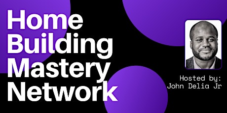 Home Building Mastery Networking Meetup #001  primärbild