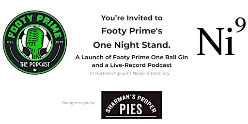 Imagem principal do evento Footy Prime's One Night Stand, in Partnership with Nickel 9 Distillery