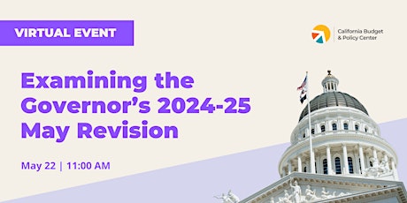 Examining the Governor’s 2024-25 May Revision