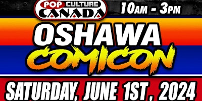 Imagem principal do evento Oshawa  ComiCon :  June 1st 2024  :  Comic Con