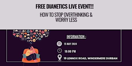 IN PERSON EVENT: How to Stop Overthinking & Worry Less