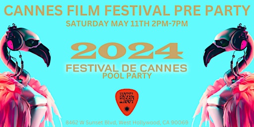 Imagem principal do evento CANNES FILM FESTIVAL PRE PARTY & POOL PARTY IN LA