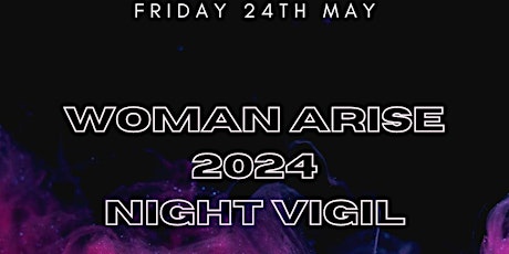 Woman Arise Night  Vigil