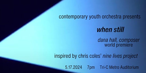 Imagem principal do evento CYO Premieres When Still composed by Dana Hall