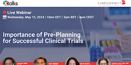 Importance of Pre-Planning for Successful Clinical Trials