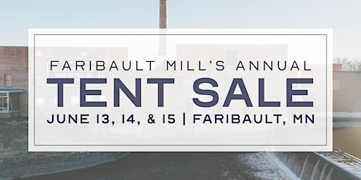 Imagem principal do evento Faribault Mill's Annual Tent Sale 2024
