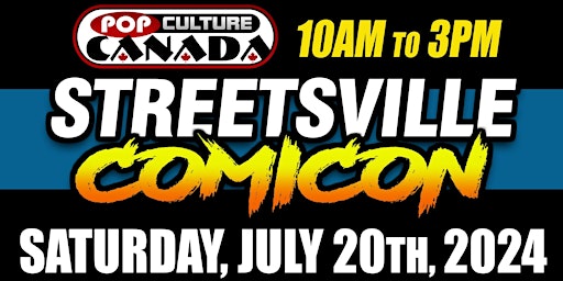Streetsville ComiCon : July 20th 2024  :  Comic Con primary image