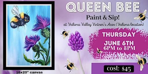 Imagem principal de Queen Bee Paint & Sip! (Yakima)