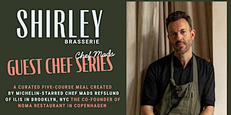 Shirley Brasserie Guest Chef Series - Chef Mads