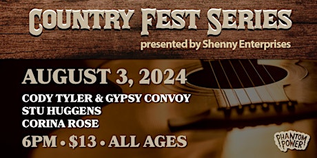 COUNTRY FEST w. Cody Tyler & Gypsy Convoy, Stu Huggens, Corina Rose