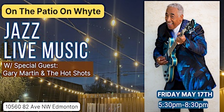 Live Music Friday on Whyte Ave Patio  w/ Gary Martin & The Hot Shots