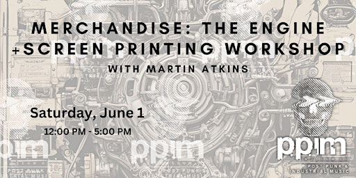 Imagem principal do evento Merchandise: The Engine + Screen Printing Workshop