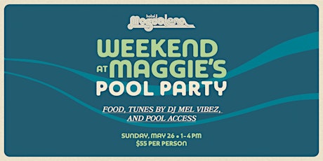 Weekend at Maggie's: Memorial Day Pool Party