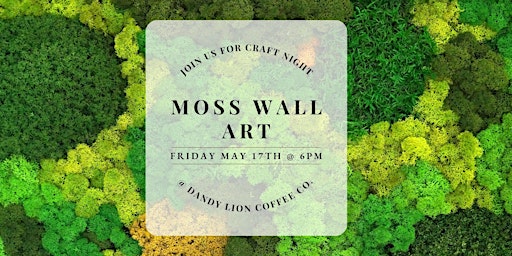 Imagem principal do evento Craft Night@ Dandy Lion Coffee Co : Moss Wall Art