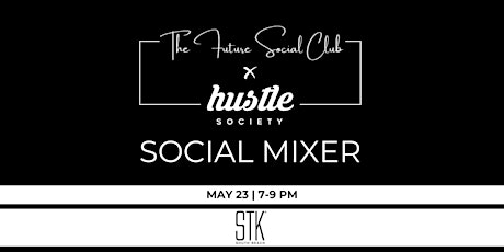 Hustle Society & Future Social Miami Networking Mixer