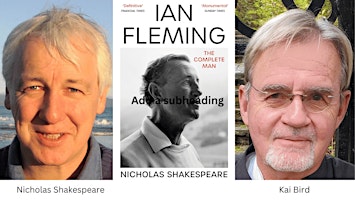 Nicholas Shakespeare on Ian Fleming, in conversation with Kai Bird primary image