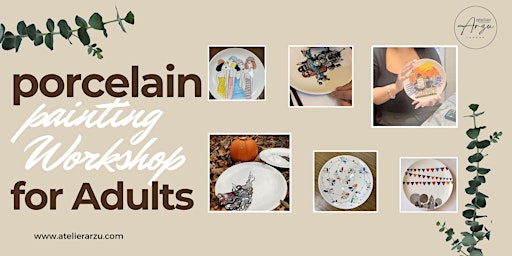 CREATIVE PORCELAIN PAINTING WORKSHOP FOR ADULTS