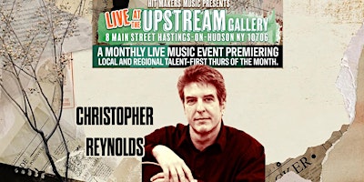 Immagine principale di Live at The Upstream w/ Christopher Reynolds 