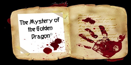 Immagine principale di The Mystery of the Golden Dragon - Murder Mystery -  Sunday 5/19 