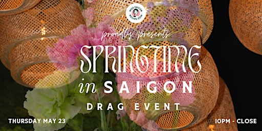 Springtime in Saigon  | Miss Saigon Drag Party